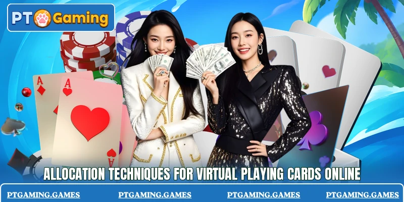 Allocation techniques for virtual playing cards online Allocation techniques for virtual playing cards online