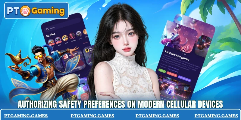 Authorizing safety preferences on modern cellular devices Authorizing safety preferences on modern cellular devices