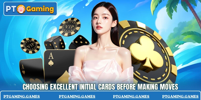 Choosing excellent initial cards before making moves Choosing excellent initial cards before making moves
