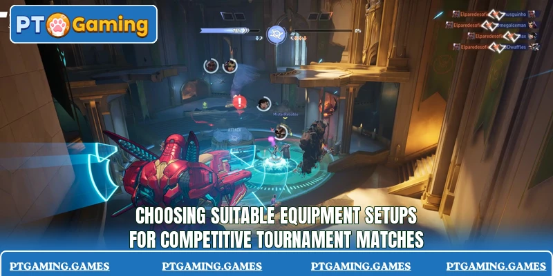 Choosing suitable equipment setups for competitive tournament matches Choosing suitable equipment setups for competitive tournament matches