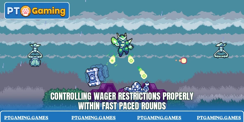 Controlling wager restrictions properly within fast paced rounds Controlling wager restrictions properly within fast paced rounds