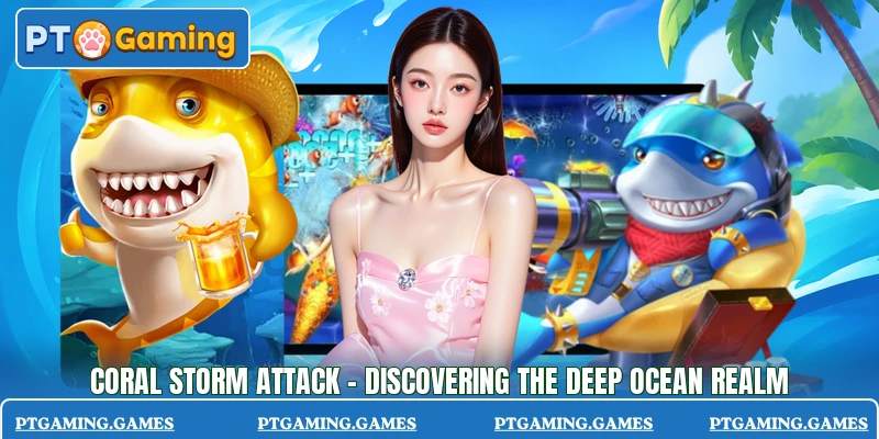 Coral Storm Attack - Discovering The Deep Ocean Realm