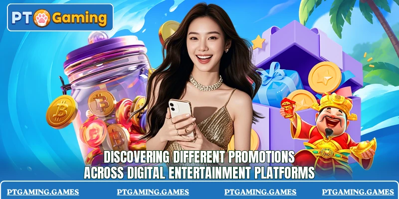 Discovering different promotions across digital entertainment platforms Discovering different promotions across digital entertainment platforms