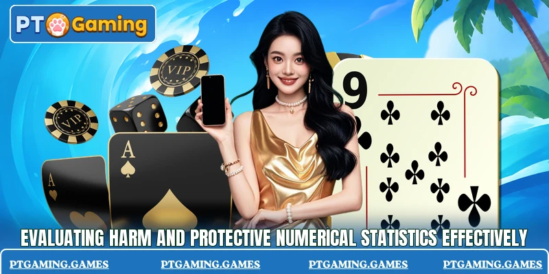 Evaluating harm and protective numerical statistics effectively Evaluating harm and protective numerical statistics effectively