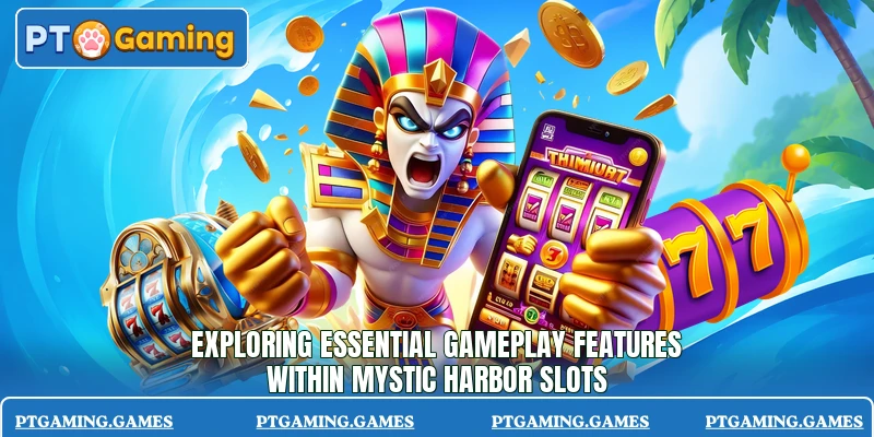Exploring essential gameplay features within Mystic Harbor Slots Exploring essential gameplay features within Mystic Harbor Slots