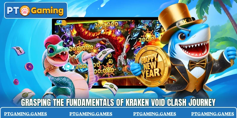 Grasping the fundamentals of Kraken Void Clash journey Grasping the fundamentals of Kraken Void Clash journey