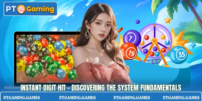 Instant Digit Hit - Discovering The System Fundamentals