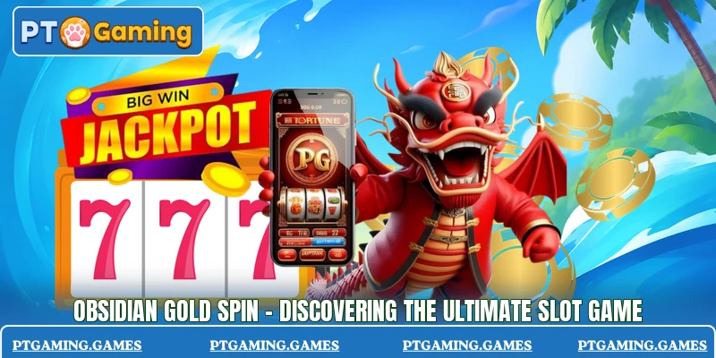 Obsidian Gold Spin - Discovering The Ultimate Slot Game