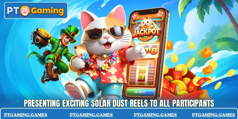 Presenting exciting Solar Dust Reels to all participants