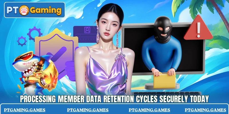 Processing member data retention cycles securely today Processing member data retention cycles securely today