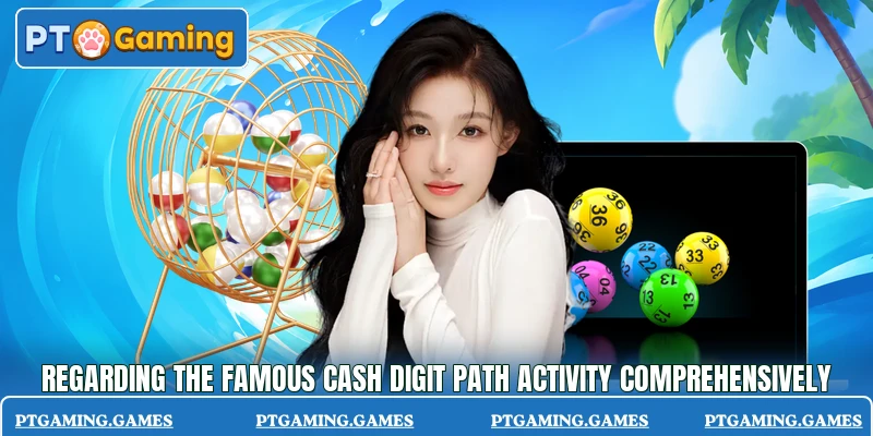 Regarding the famous Cash Digit Path activity comprehensively