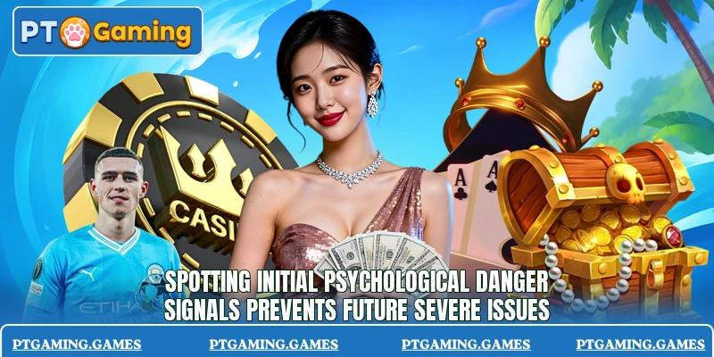 Spotting initial psychological danger signals prevents future severe issues Spotting initial psychological danger signals prevents future severe issues